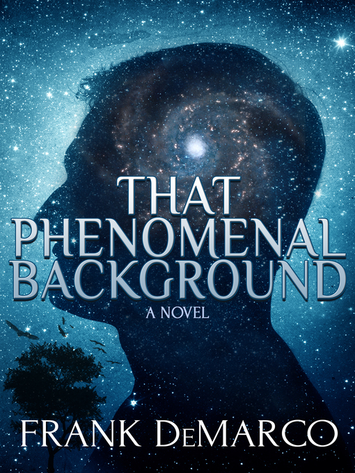 Title details for That Phenomenal Background by Frank DeMarco - Available